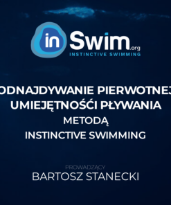 Odnajdywanie pierwotnej umiejętności pływania metodą Instinctive Swimming.